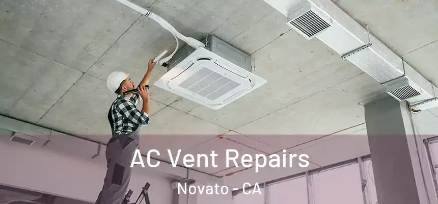 AC Vent Repairs Novato - CA