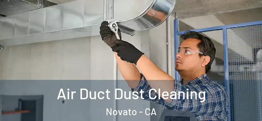  Air Duct Dust Cleaning Novato - CA