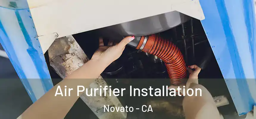  Air Purifier Installation Novato - CA