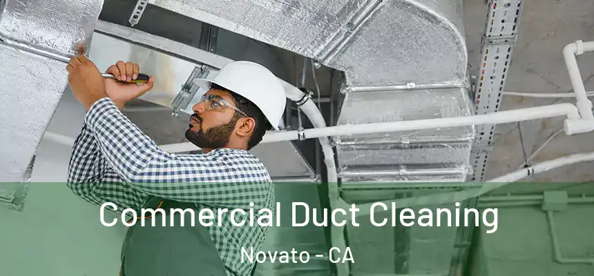  Commercial Duct Cleaning Novato - CA