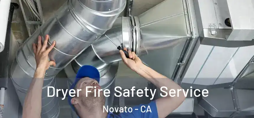  Dryer Fire Safety Service Novato - CA