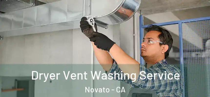  Dryer Vent Washing Service Novato - CA