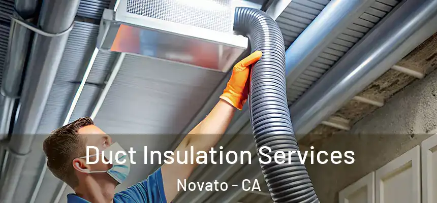  Duct Insulation Services Novato - CA