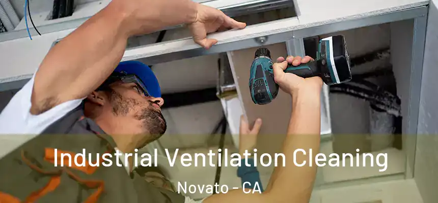 Industrial Ventilation Cleaning Novato - CA