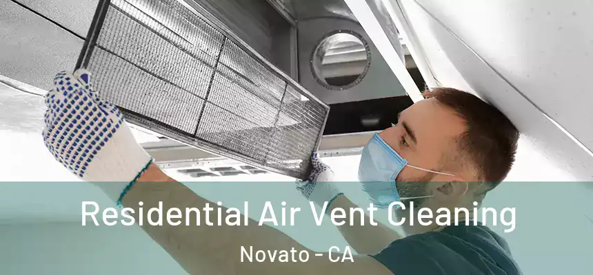  Residential Air Vent Cleaning Novato - CA