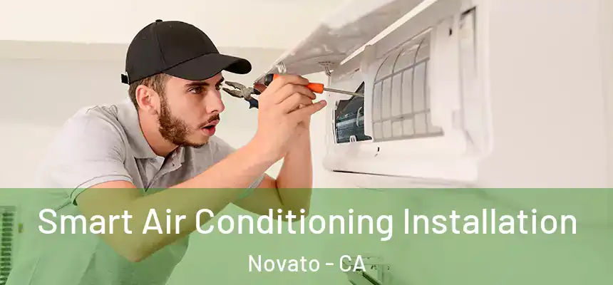  Smart Air Conditioning Installation Novato - CA
