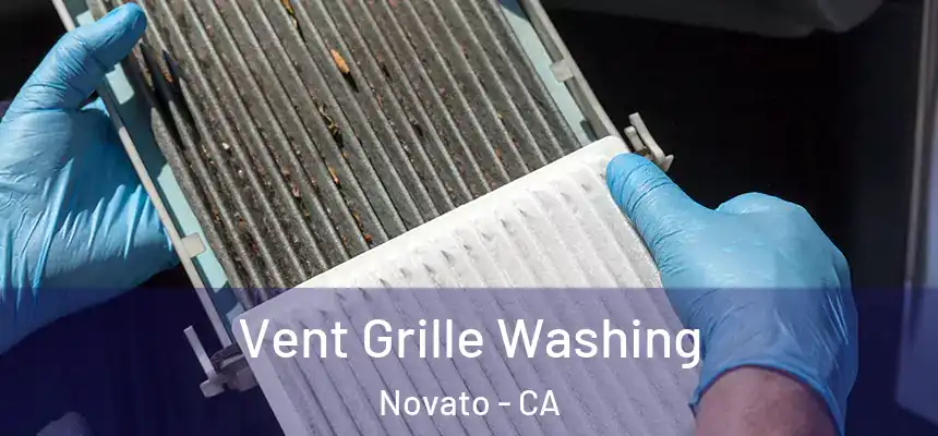 Vent Grille Washing Novato - CA