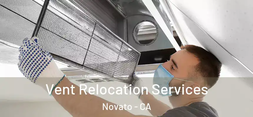  Vent Relocation Services Novato - CA